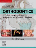 Orthodontics: Diagnosis of and Management of Malocclusion and Dentofacial Deformities