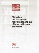 Manual on the Management, Maintenance and Use of Blood Cold Chain Equipment