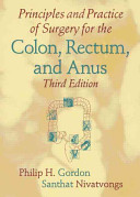 Principles and Practice of Surgery for the Colon, Rectum, and Anus, Third Edition