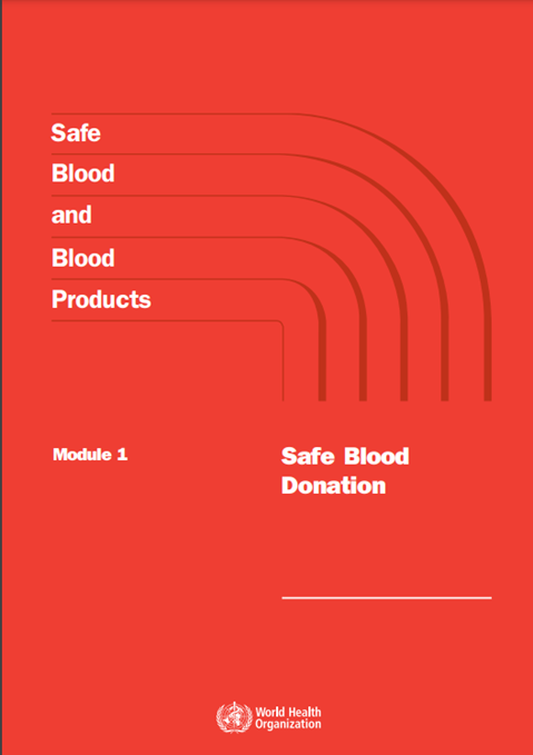Safe Blood and Blood Products Safe Blood Donation Module 1